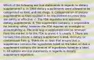 Which of the following are true statements in regards to dietary supplements? a. In 1994 dietary supplements were allowed to be categorized as food, and not drugs. b. Categorization of dietary supplements as food resulted in no requirement to prove they are safety or effective. c. The FDA regulates and approves dietary supplements. d. The supplement company is responsible for insuring safety, however the FDA requires no oversight or accountability. e. The only way a supplement can be removed from the market is for the FDA to prove it is unsafe. f. There are no laws that ensure a dietary supplement is lead, mercury, or contaminate free. g. There are no laws that ensure that a supplement contains the ingredients listed on the label, or that a supplement contains the amount of ingredients listed on a label. h. All options are true statements in regards to dietary supplement regulation.