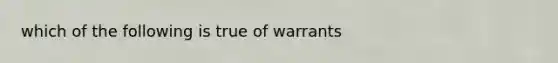 which of the following is true of warrants