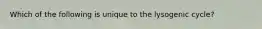 Which of the following is unique to the lysogenic cycle?