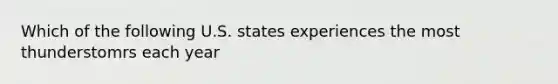 Which of the following U.S. states experiences the most thunderstomrs each year