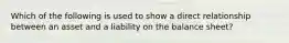 Which of the following is used to show a direct relationship between an asset and a liability on the balance sheet?