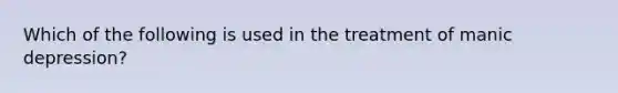 Which of the following is used in the treatment of manic depression?