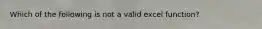 Which of the following is not a valid excel function?