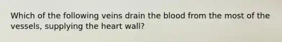 Which of the following veins drain the blood from the most of the vessels, supplying the heart wall?