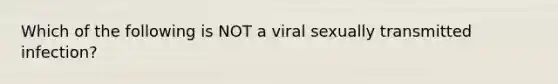 Which of the following is NOT a viral sexually transmitted infection?