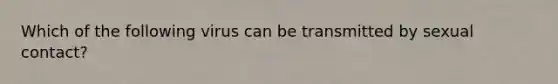 Which of the following virus can be transmitted by sexual contact?