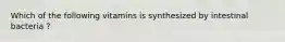 Which of the following vitamins is synthesized by intestinal bacteria ?