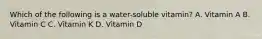 Which of the following is a water-soluble vitamin? A. Vitamin A B. Vitamin C C. Vitamin K D. Vitamin D