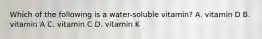 Which of the following is a water-soluble vitamin? A. vitamin D B. vitamin A C. vitamin C D. vitamin K