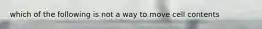 which of the following is not a way to move cell contents