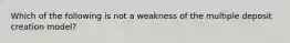 Which of the following is not a weakness of the multiple deposit creation model?