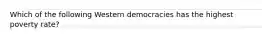 Which of the following Western democracies has the highest poverty rate?