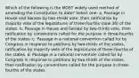 Which of the following is the MOST widely used method of amending the Constitution to date? Select one: a. Passage in House and Senate by two-thirds vote, then ratification by majority vote of the legislatures of three-fourths (now 38) of the states. b. Passage in House and Senate by two-thirds vote, then ratification by conventions called for the purpose in three-fourths of the states. c. Passage in a national convention called for by Congress in response to petitions by two-thirds of the states, ratification by majority vote of the legislatures of three-fourths of the states. d. Passage in a national convention called for by Congress in response to petitions by two-thirds of the states, then ratification by conventions called for the purpose in three-fourths of the states