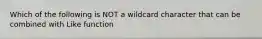 Which of the following is NOT a wildcard character that can be combined with Like function