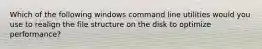 Which of the following windows command line utilities would you use to realign the file structure on the disk to optimize performance?