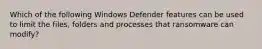 Which of the following Windows Defender features can be used to limit the files, folders and processes that ransomware can modify?