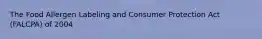 The Food Allergen Labeling and Consumer Protection Act (FALCPA) of 2004