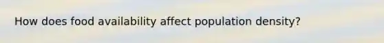 How does food availability affect population density?