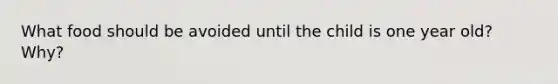 What food should be avoided until the child is one year old? Why?