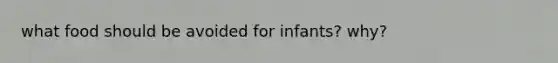 what food should be avoided for infants? why?