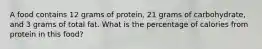 A food contains 12 grams of protein, 21 grams of carbohydrate, and 3 grams of total fat. What is the percentage of calories from protein in this food?