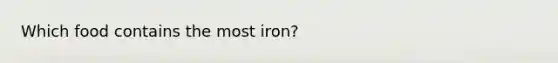 Which food contains the most iron?