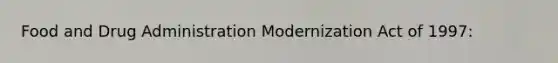 Food and Drug Administration Modernization Act of 1997: