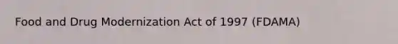 Food and Drug Modernization Act of 1997 (FDAMA)