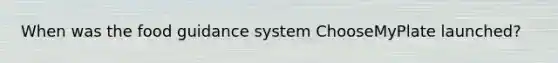 When was the food guidance system ChooseMyPlate launched?