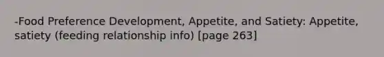 -Food Preference Development, Appetite, and Satiety: Appetite, satiety (feeding relationship info) [page 263]