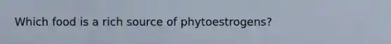 Which food is a rich source of phytoestrogens?