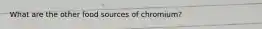What are the other food sources of chromium?