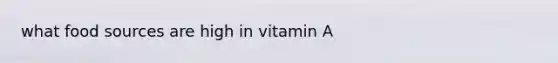 what food sources are high in vitamin A