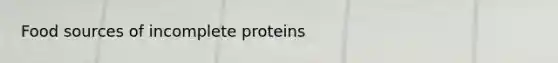 Food sources of incomplete proteins