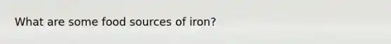 What are some food sources of iron?