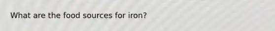 What are the food sources for iron?