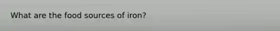 What are the food sources of iron?