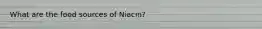 What are the food sources of Niacin?