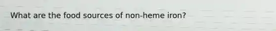 What are the food sources of non-heme iron?