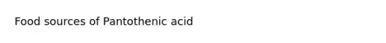 Food sources of Pantothenic acid