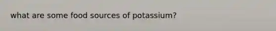 what are some food sources of potassium?