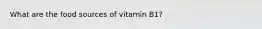 What are the food sources of vitamin B1?