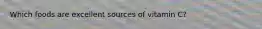 Which foods are excellent sources of vitamin C?