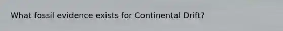 What fossil evidence exists for Continental Drift?
