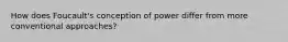 How does Foucault's conception of power differ from more conventional approaches?