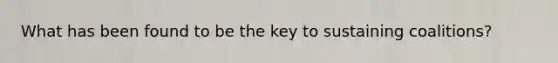 What has been found to be the key to sustaining coalitions?