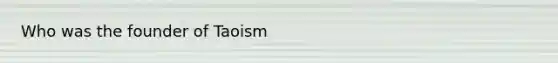 Who was the founder of Taoism