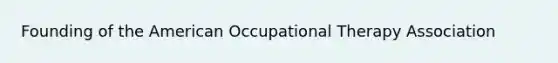 Founding of the American Occupational Therapy Association