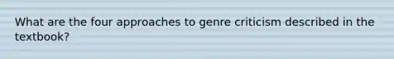 What are the four approaches to genre criticism described in the textbook?