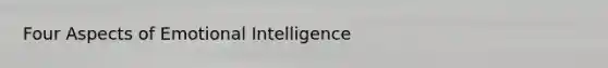 Four Aspects of Emotional Intelligence